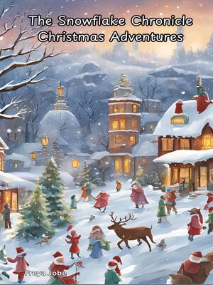 cover image of The Snowflake Chronicle Christmas Adventures